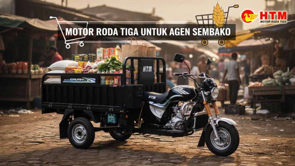 HTM Motor Roda Tiga untuk Agen Sembako Solusi Andalan untuk Bisnis Kamu ...