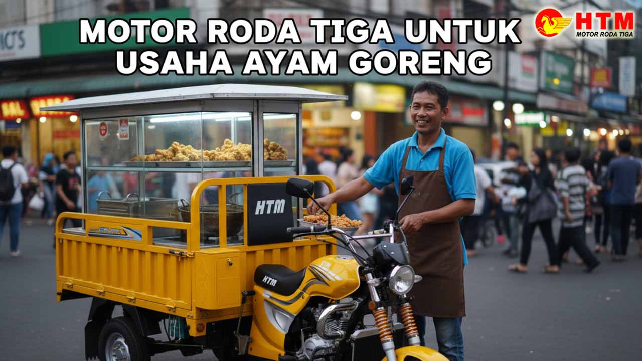 HTM motor roda tiga untuk usaha ayam goreng